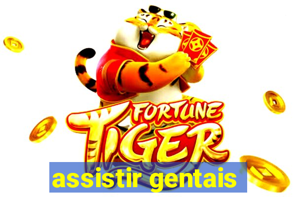 assistir gentais